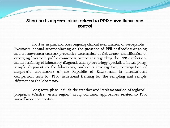 Short and long term plans related to PPR surveillance and control Short term plan