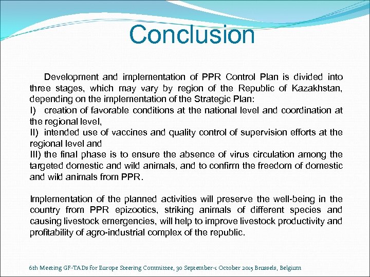 Conclusion Development and implementation of PPR Control Plan is divided into three stages, which