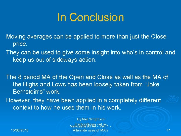 In Conclusion Moving averages can be applied to more than just the Close price.