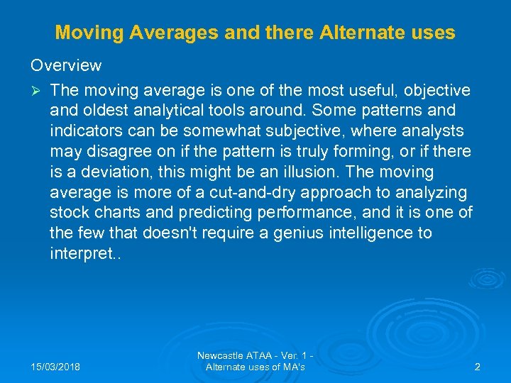 Moving Averages and there Alternate uses Overview Ø The moving average is one of