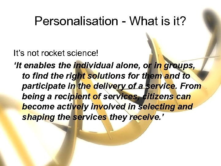 Personalisation - What is it? It’s not rocket science! ‘It enables the individual alone,