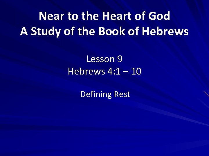 Near to the Heart of God A Study of the Book of Hebrews Lesson