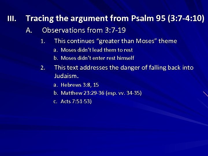 III. Tracing the argument from Psalm 95 (3: 7 -4: 10) A. Observations from