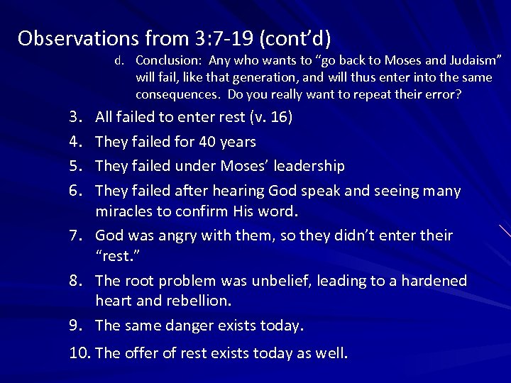 Observations from 3: 7 -19 (cont’d) d. Conclusion: Any who wants to “go back