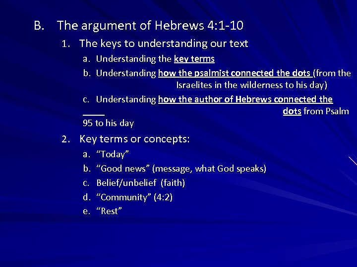 B. The argument of Hebrews 4: 1 -10 1. The keys to understanding our