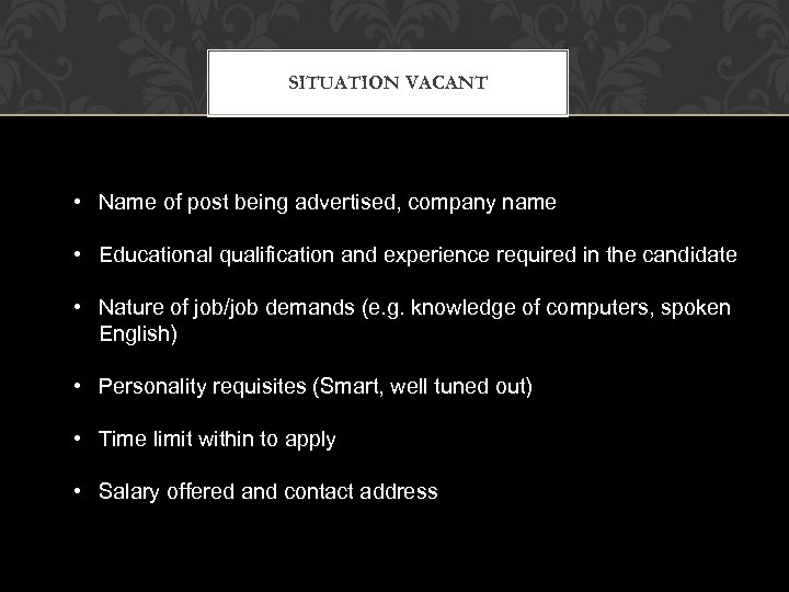 SITUATION VACANT • Name of post being advertised, company name • Educational qualification and