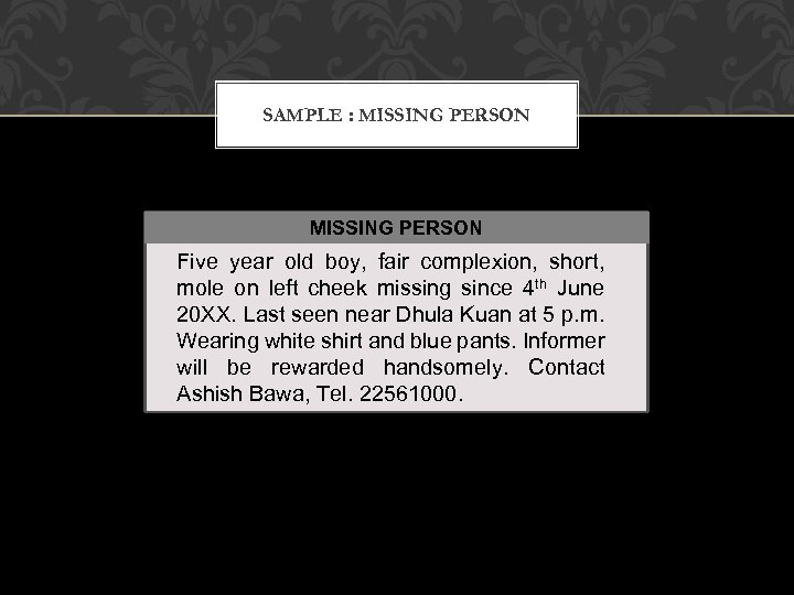 SAMPLE : MISSING PERSON Five year old boy, fair complexion, short, mole on left