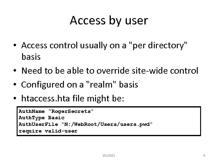 Access by user • Access control usually on a 