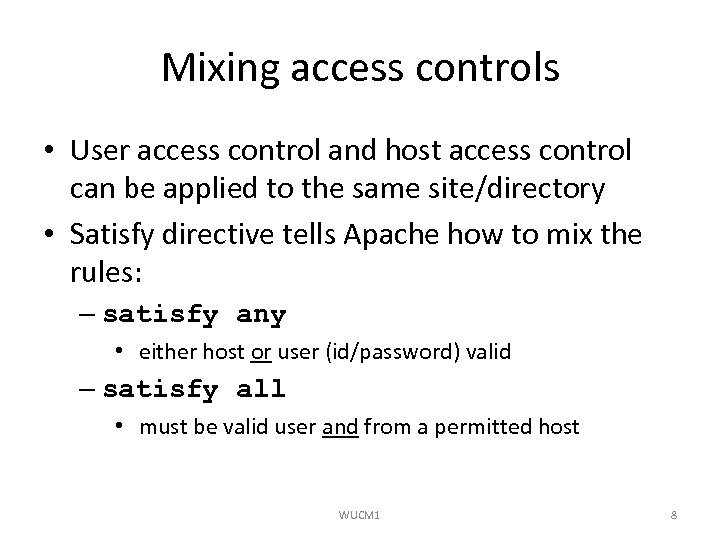 Mixing access controls • User access control and host access control can be applied