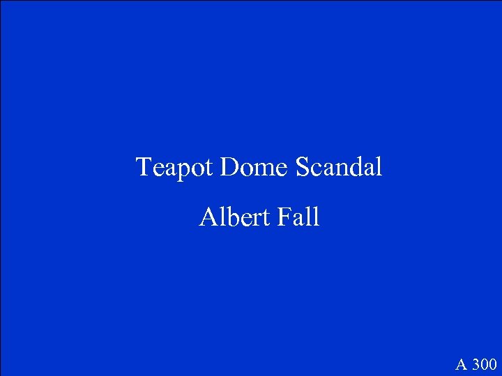 Teapot Dome Scandal Albert Fall A 300 