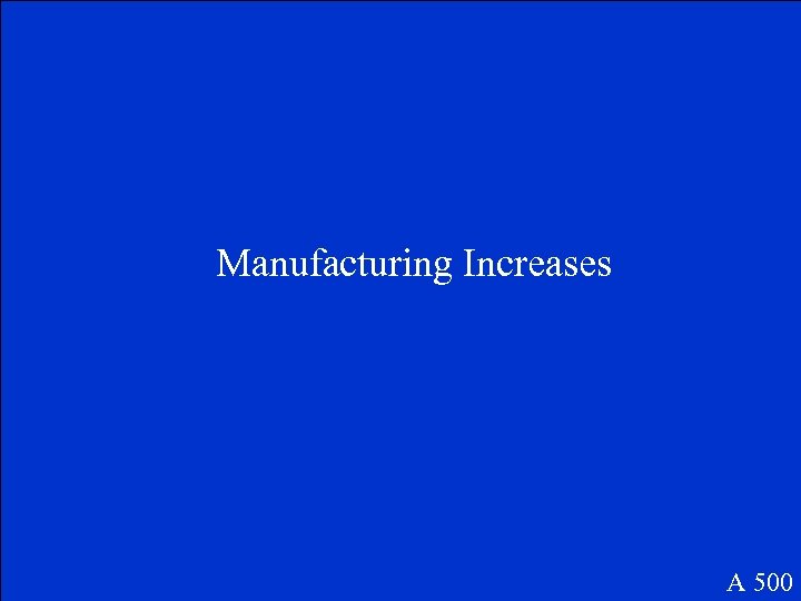 Manufacturing Increases A 500 