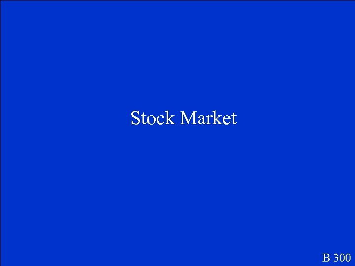 Stock Market B 300 