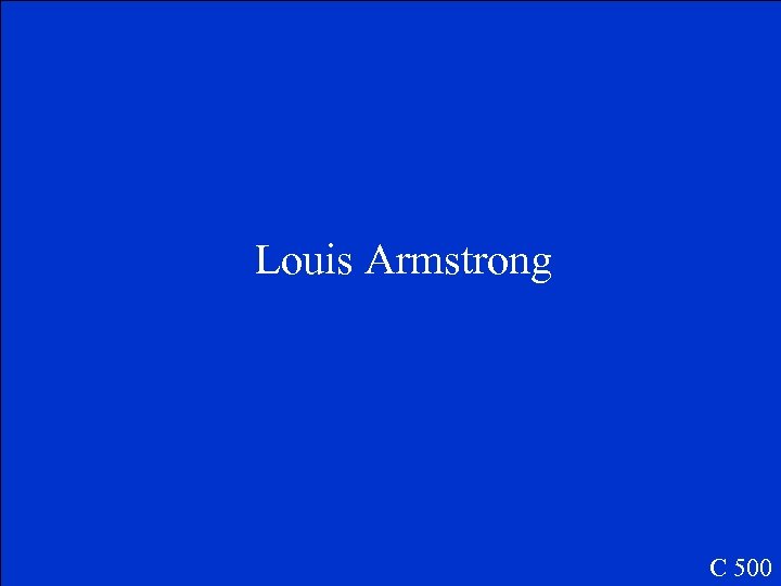 Louis Armstrong C 500 