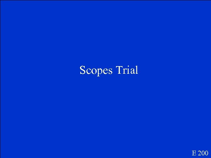 Scopes Trial E 200 