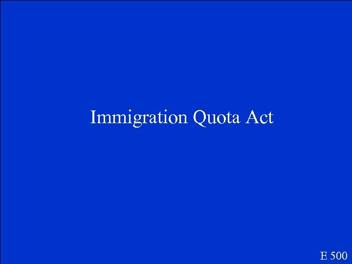 Immigration Quota Act E 500 