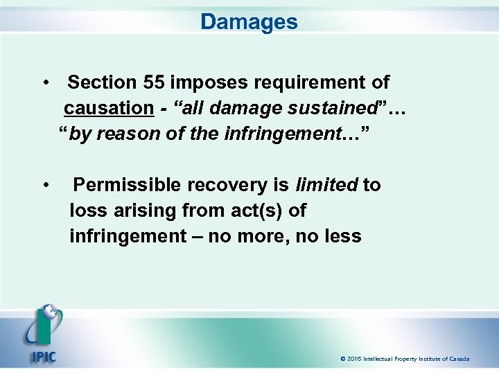 Damages • Section 55 imposes requirement of causation - “all damage sustained”… “by reason