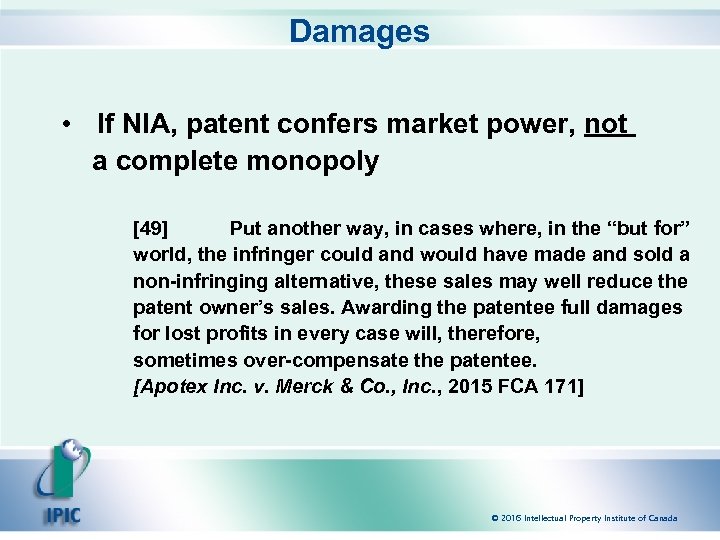 Damages • If NIA, patent confers market power, not a complete monopoly [49] Put