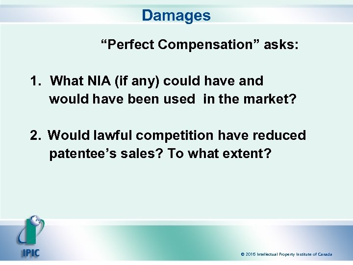Damages “Perfect Compensation” asks: 1. What NIA (if any) could have and would have