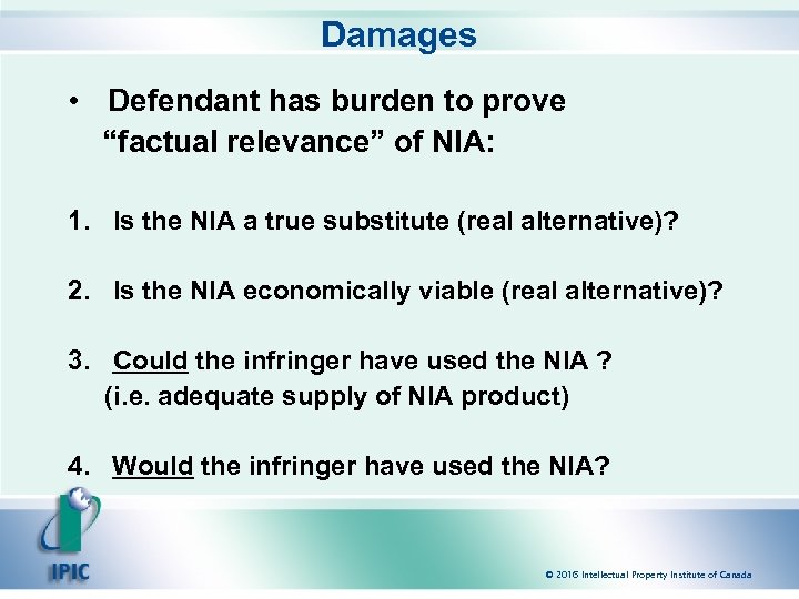 Damages • Defendant has burden to prove “factual relevance” of NIA: 1. Is the