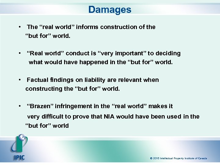 Damages • The “real world” informs construction of the “but for” world. • “Real