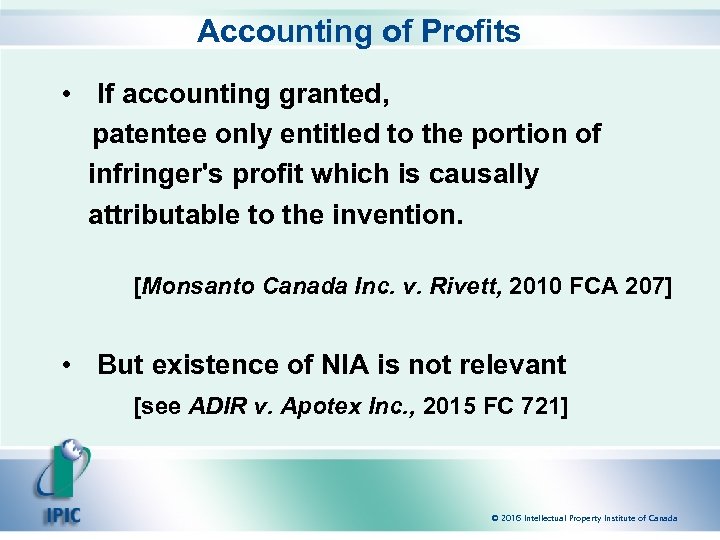 Accounting of Profits • If accounting granted, patentee only entitled to the portion of
