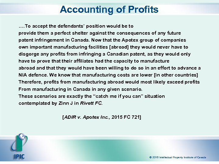 Accounting of Profits …. To accept the defendants’ position would be to provide them