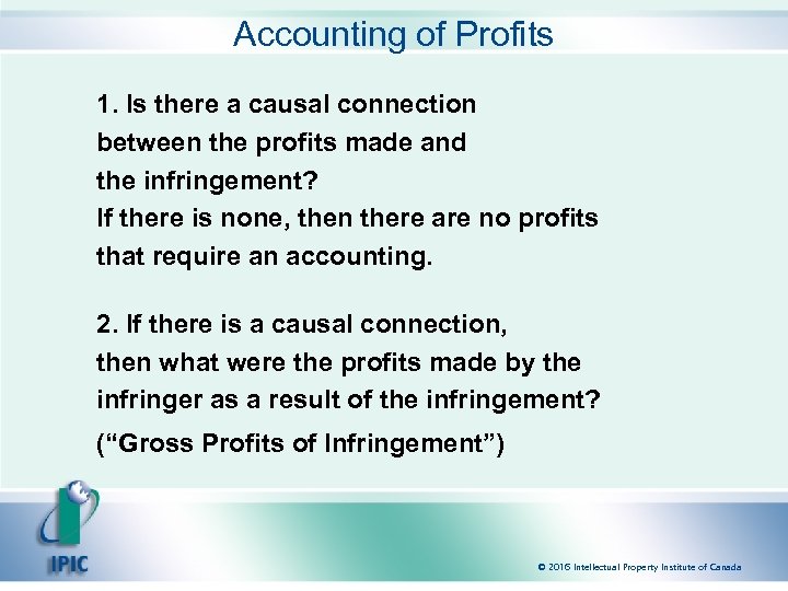 Accounting of Profits 1. Is there a causal connection between the profits made and
