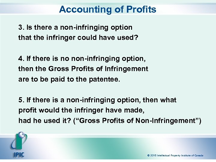 Accounting of Profits 3. Is there a non-infringing option that the infringer could have