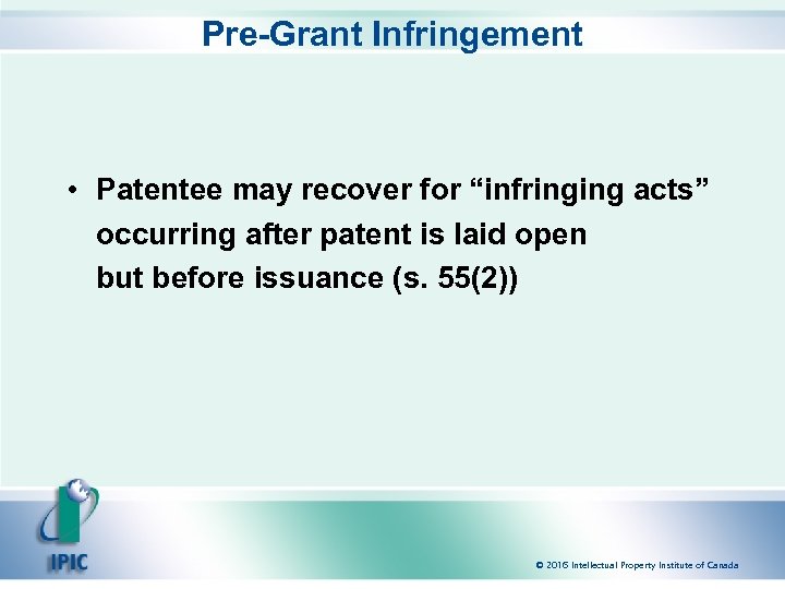 Pre-Grant Infringement • Patentee may recover for “infringing acts” occurring after patent is laid
