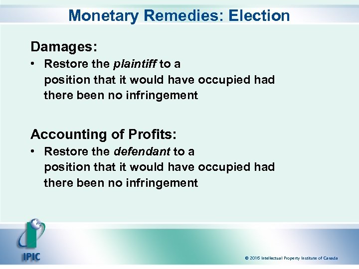 Monetary Remedies: Election Damages: • Restore the plaintiff to a position that it would