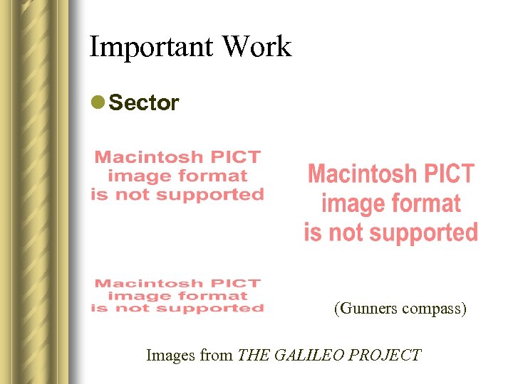 Important Work l Sector (Gunners compass) Images from THE GALILEO PROJECT 