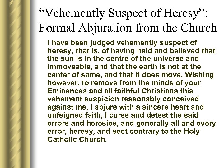“Vehemently Suspect of Heresy”: Formal Abjuration from the Church I have been judged vehemently