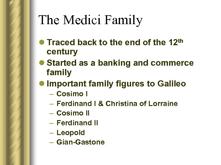 The Medici Family l Traced back to the end of the 12 th century