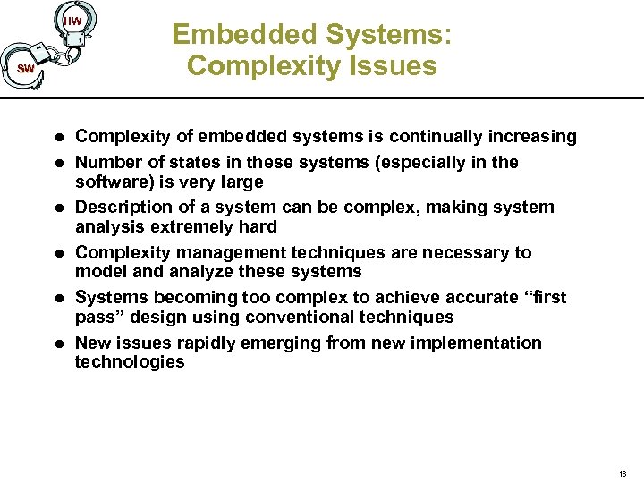 HW SW l l l Embedded Systems: Complexity Issues Complexity of embedded systems is