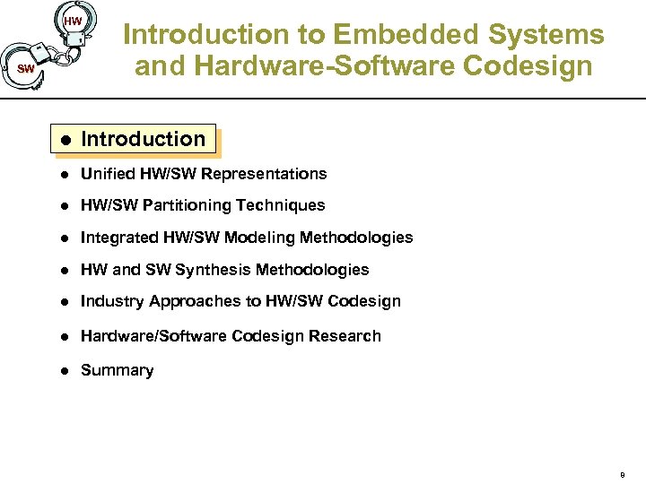 HW SW Introduction to Embedded Systems and Hardware-Software Codesign l Introduction l Unified HW/SW