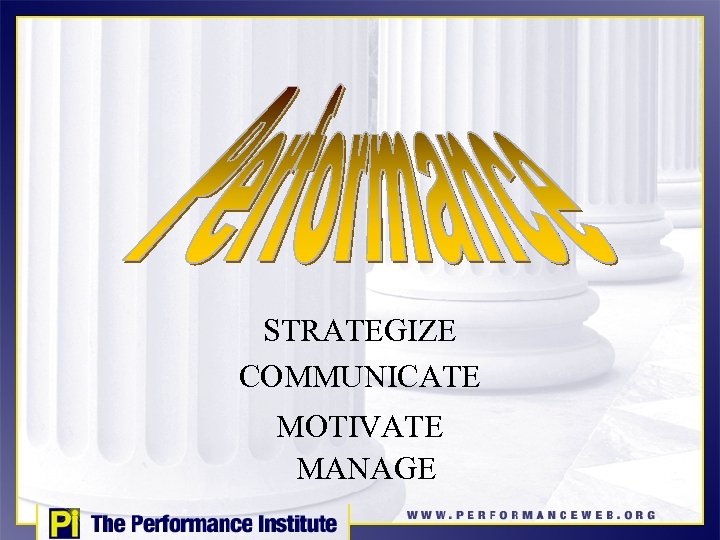 STRATEGIZE COMMUNICATE MOTIVATE MANAGE 