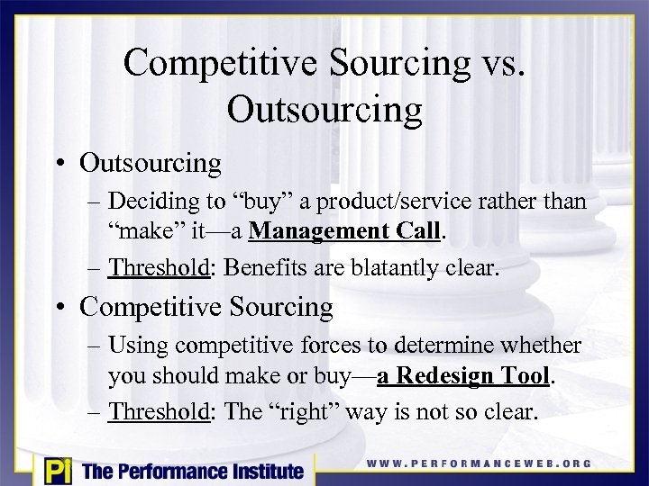 Competitive Sourcing vs. Outsourcing • Outsourcing – Deciding to “buy” a product/service rather than