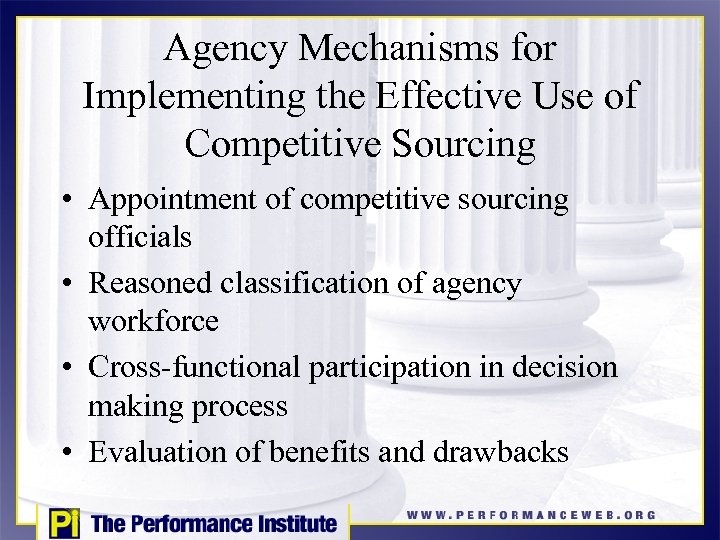 Agency Mechanisms for Implementing the Effective Use of Competitive Sourcing • Appointment of competitive