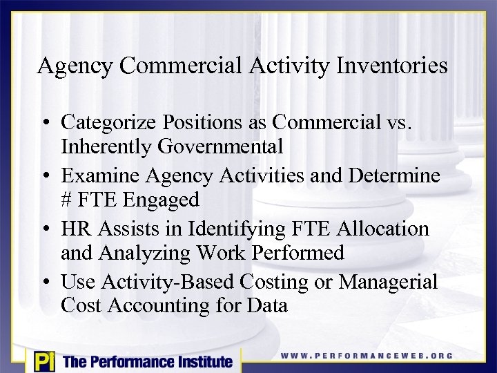 Agency Commercial Activity Inventories • Categorize Positions as Commercial vs. Inherently Governmental • Examine