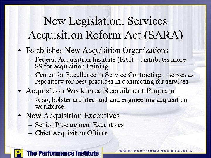 New Legislation: Services Acquisition Reform Act (SARA) • Establishes New Acquisition Organizations – Federal