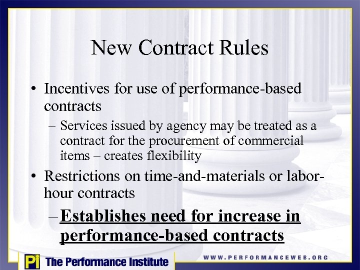 New Contract Rules • Incentives for use of performance-based contracts – Services issued by