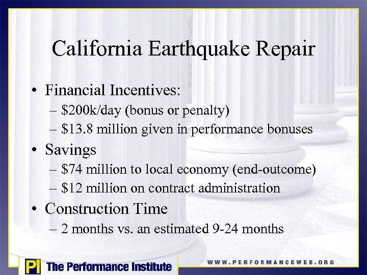 California Earthquake Repair • Financial Incentives: – $200 k/day (bonus or penalty) – $13.