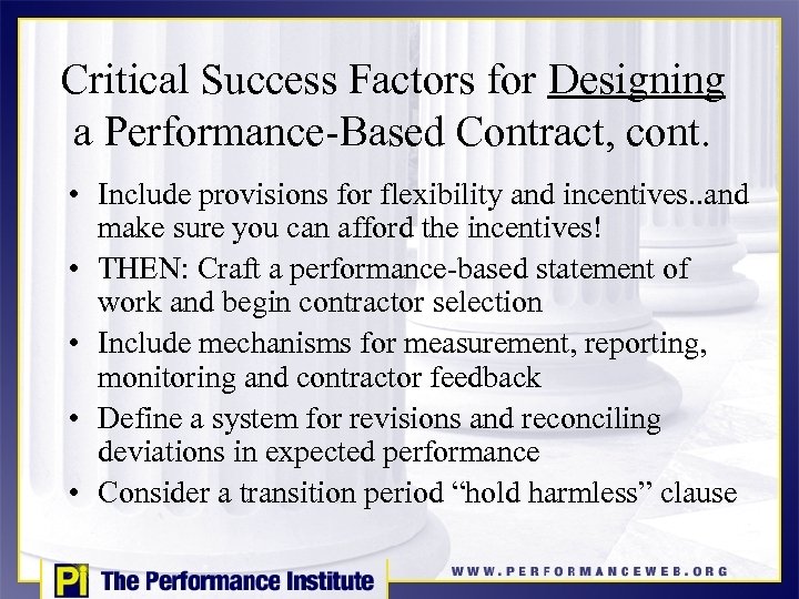 Critical Success Factors for Designing a Performance-Based Contract, cont. • Include provisions for flexibility