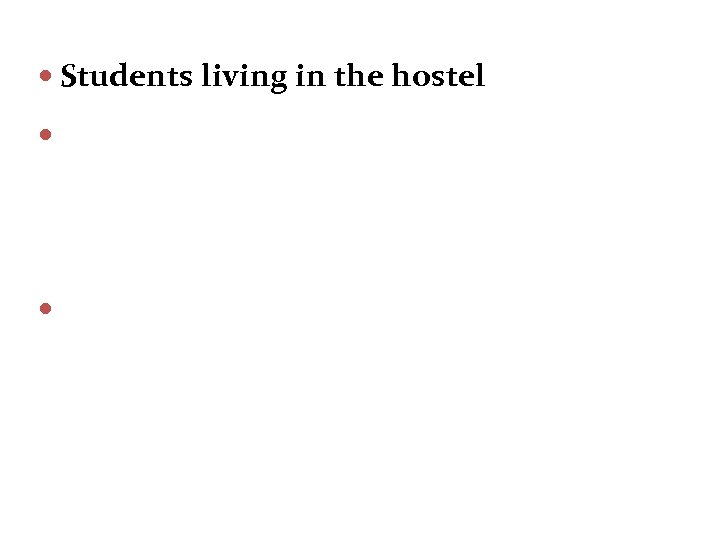  Students living in the hostel • Upon arrival, within 3 days, inform the