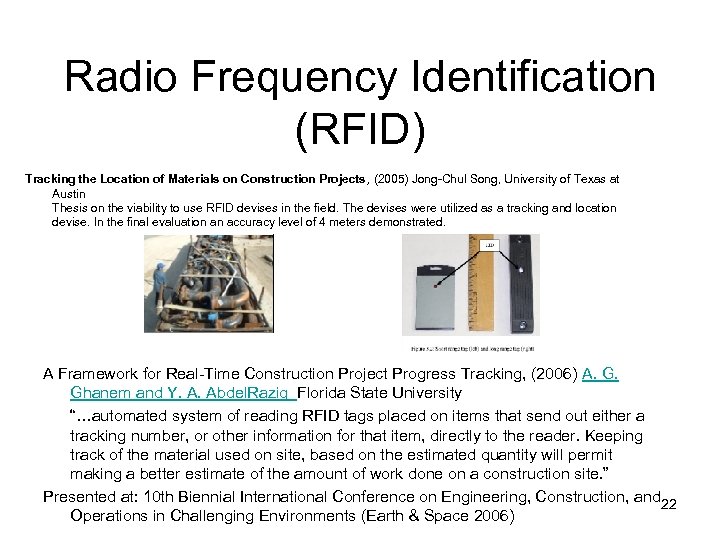 Radio Frequency Identification (RFID) Tracking the Location of Materials on Construction Projects, (2005) Jong-Chul