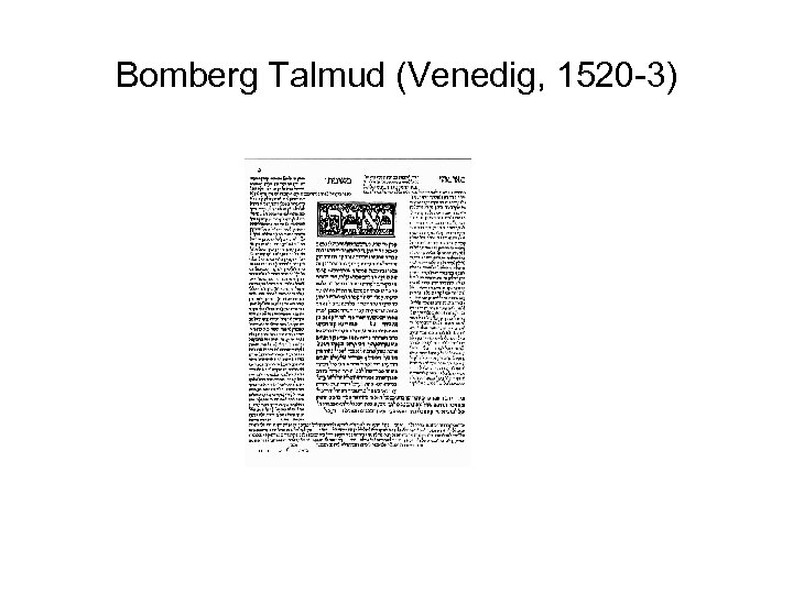 Bomberg Talmud (Venedig, 1520 -3) 