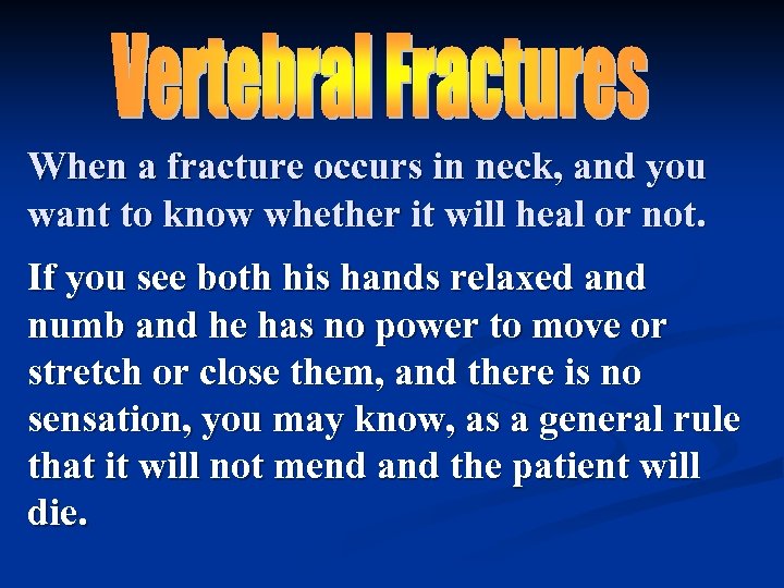 When a fracture occurs in neck, and you want to know whether it will