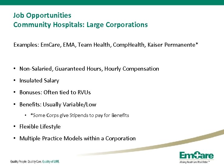 Job Opportunities Community Hospitals: Large Corporations Examples: Em. Care, EMA, Team Health, Comp. Health,