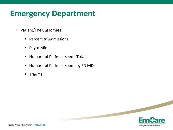 Emergency Department • Patient/The Customers • Percent of Admissions • Payor Mix • Number