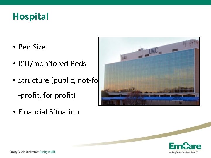 Hospital • Bed Size • ICU/monitored Beds • Structure (public, not-for -profit, for profit)